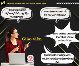 Giáo viên ở DEUTSCH INTENSIV thân thiện, vui tính, hỗ trợ học viên hết mình, tốt nghiệp ngành Ngôn ngữ Đức nghiệp vụ sư phạm, từng du học Đức và rất thân thiết với các trường ở Đức, tạo tiền đề cho các bạn muốn học tập và làm việc ở Đức.